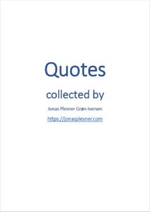 Quotes collected by Jonas Plesner Grøn-Iversen