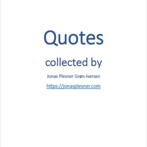 Quotes collected by Jonas Plesner Grøn-Iversen